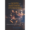 The Gospel of Matthew and Its Readers: A Historical Introduction to the First Gospel - Paperback