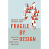 Fragile by Design: The Political Origins of Banking Crises and Scarce Credit - Paperback