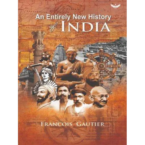 An Entirely New History of India: Translated from French 'Nouvelle Histoire de l'Inde' - Hardcover