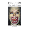 Feminism: The Ugly Truth - Paperback