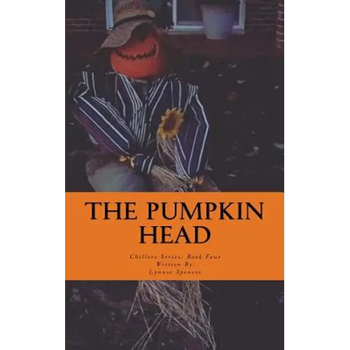 The Pumpkin Head: Chillers Series: Book Four - Paperback