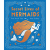The Secret Lives of Mermaids - Hardcover