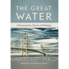 The Great Water: A Documentary History of Michigan - Paperback