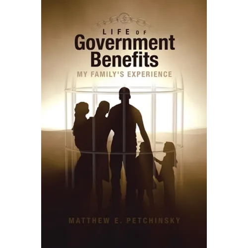 Life of Government Benefits: My Family's Experience - Paperback