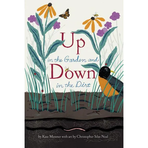 Up in the Garden and Down in the Dirt: (Nature Book for Kids, Gardening and Vegetable Planting, Outdoor Nature Book) - Paperback