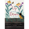 Up in the Garden and Down in the Dirt: (Nature Book for Kids, Gardening and Vegetable Planting, Outdoor Nature Book) - Paperback
