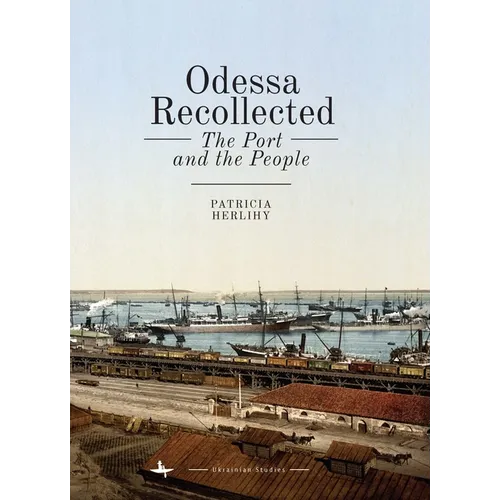 Odessa Recollected: The Port and the People - Hardcover