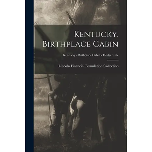 Kentucky. Birthplace Cabin; Kentucky - Birthplace Cabin - Hodgenville - Paperback