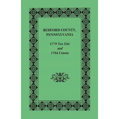 Bedford County 1779 Tax List and 1784 Census - Paperback