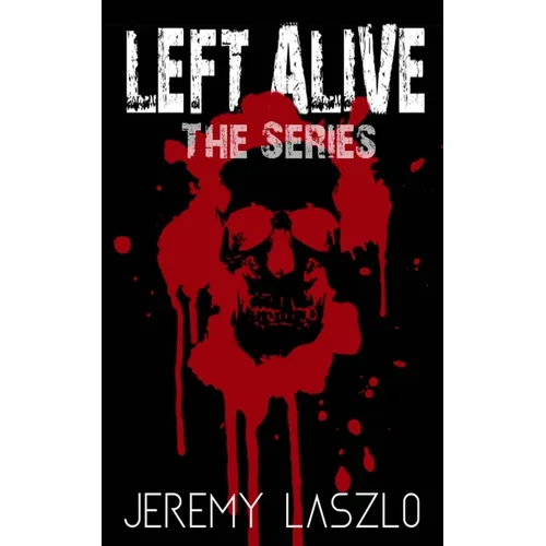 Left Alive: Zombie Series Box Set - Paperback