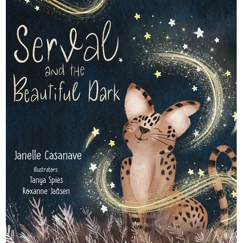 Serval and The Beautiful Dark - Hardcover