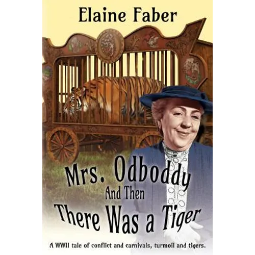Mrs. Odboddy: And Then There Was A Tiger: (A tale of conflict and carnivals, turmoil and tigers) - Paperback