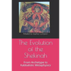 The Evolution of the Shekinah: From Archetype to Kabbalistic Metaphysics - Paperback