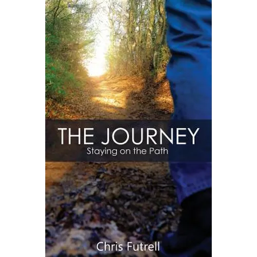 The Journey: Staying on the Path - Paperback