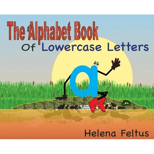 The Alphabet Book of Lowercase Letters - Hardcover