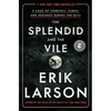The Splendid and the Vile: A Saga of Churchill, Family, and Defiance During the Blitz - Hardcover