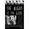 The Night of the Gun: A Reporter Investigates the Darkest Story of His Life. His Own. - Paperback