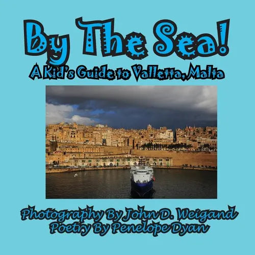 By The Sea---A Kid's Guide To Valletta, Malta - Paperback