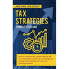 Tax Strategies: How to Outsmart the System and the IRS as a Real Estate Investor by Increasing Your Income and Lowering Your Taxes by Investing Smarte - Paperback