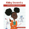 Abby Invents Unbreakable Crayons - Hardcover