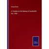 A Treatise on the Railway & Canaltraffic Act, 1854 - Paperback