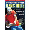 International Book of Tennis Drills: Over 100 Skill-Specific Drills Adopted by Tennis Professionals Worldwide - Paperback