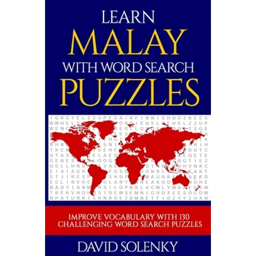 Learn Malay with Word Search Puzzles: Learn Malay Language Vocabulary with Challenging Word Find Puzzles for All Ages - Paperback
