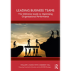 Leading Business Teams: The Definitive Guide to Optimizing Organizational Performance - Paperback