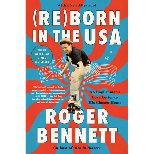 Reborn in the USA: An Englishman's Love Letter to His Chosen Home - Paperback