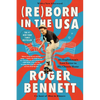 Reborn in the USA: An Englishman's Love Letter to His Chosen Home - Paperback