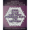 Happy Retirement Coloring Book: 30 Stress Relief relaxing Retirement Mandala Coloring Pages. Each Page Has A Different Quote. A Great Retirement Gift. - Paperback