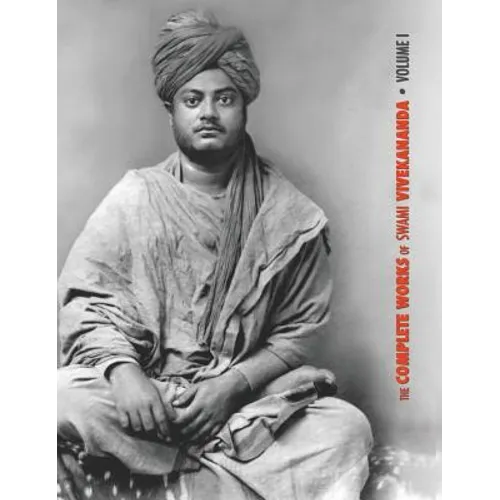 The Complete Works of Swami Vivekananda, Volume 1: Addresses at The Parliament of Religions, Karma-Yoga, Raja-Yoga, Lectures and Discourses - Hardcover