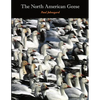 The North American Geese: Their Biology and Behavior - Paperback