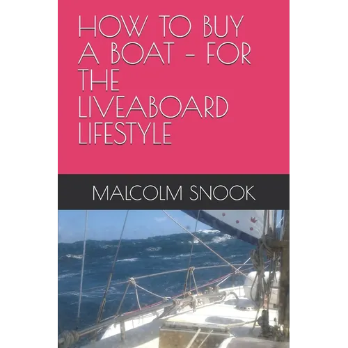 How to Buy a Boat - For the Liveaboard Lifestyle - Paperback