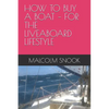 How to Buy a Boat - For the Liveaboard Lifestyle - Paperback