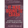 It Was Bound To Crash: an absurd story of cops, killers, trains and plane - Paperback