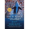 Beneath the Surface: Killer Whales, Seaworld, and the Truth Beyond Blackfish - Paperback