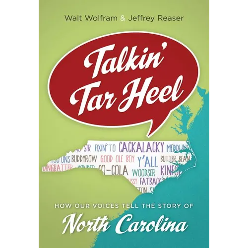 Talkin' Tar Heel: How Our Voices Tell the Story of North Carolina - Paperback