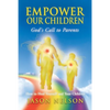 Empower Our Children: How to Heal Yourself and Children - Paperback