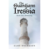 The Guardians of Iressia: Book One: Awakening - Paperback