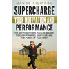 Supercharge Your Motivation and Performance: The key to anything you can imagine through planning, gratitude, and the power of your mind - Paperback