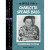 The Untold Story of Charlotta Spears Bass: Groundbreaking Politician - Paperback
