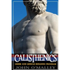 Calisthenics: 2.0: Greek God Muscle Building - The Ultimate Calisthenics Workout - Paperback