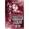 Historic Haunts of the South - Paperback