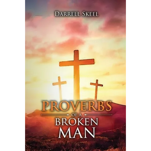 Proverbs of A Broken Man - Paperback