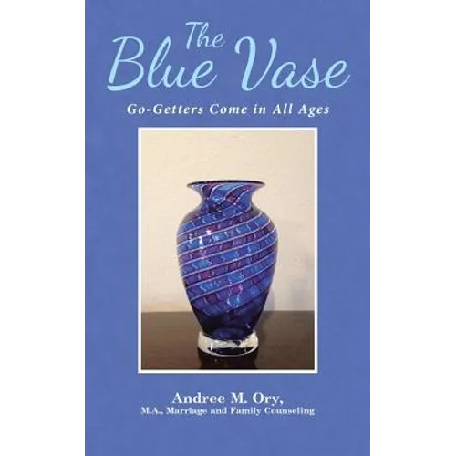 The Blue Vase: Go-Getters Come in All Ages - Paperback