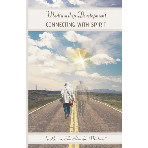 Mediumship Development: Connecting with Spirit - Paperback