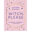 Witch, Please: Empowerment and Enlightenment for the Modern Mystic - Paperback