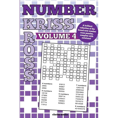 Number Kriss Kross Volume 4: 100 brand new number cross puzzles, complete with solutions - Paperback