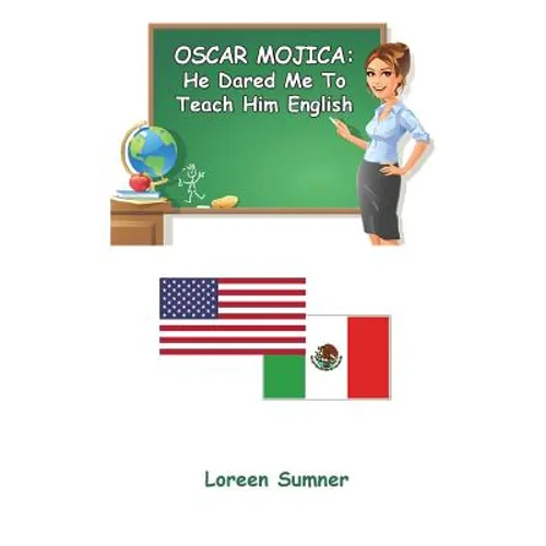 Oscar Mojica: He Dared Me to Teach Him English - Paperback